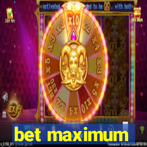 bet maximum